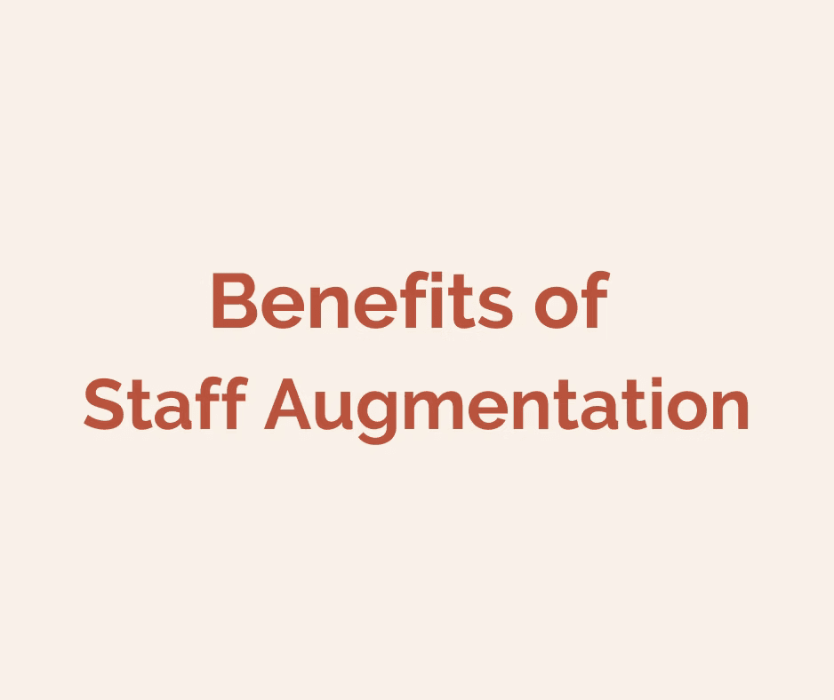 How is Staff Augmentation beneficial to you?